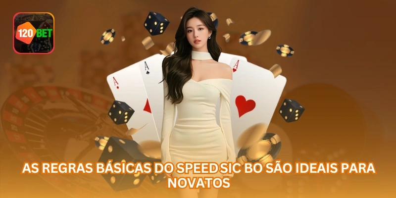 As regras básicas do Speed Sic Bo são ideais para novatos.