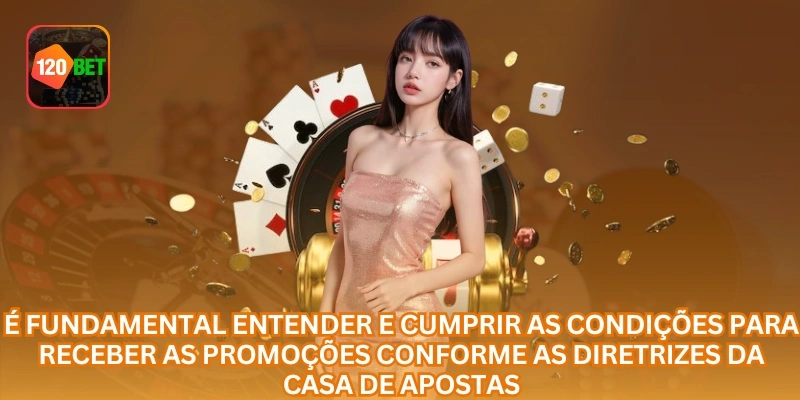 É fundamental entender e cumprir as condições para receber as promoções conforme as diretrizes da casa de apostas.